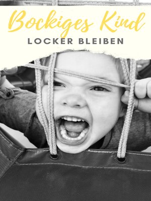 cover image of Bockiges Kind--Locker bleiben